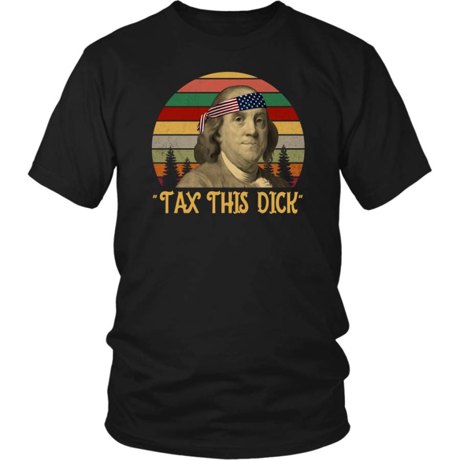 Tax This Dick Benjamin Franklin shirt 4th of july