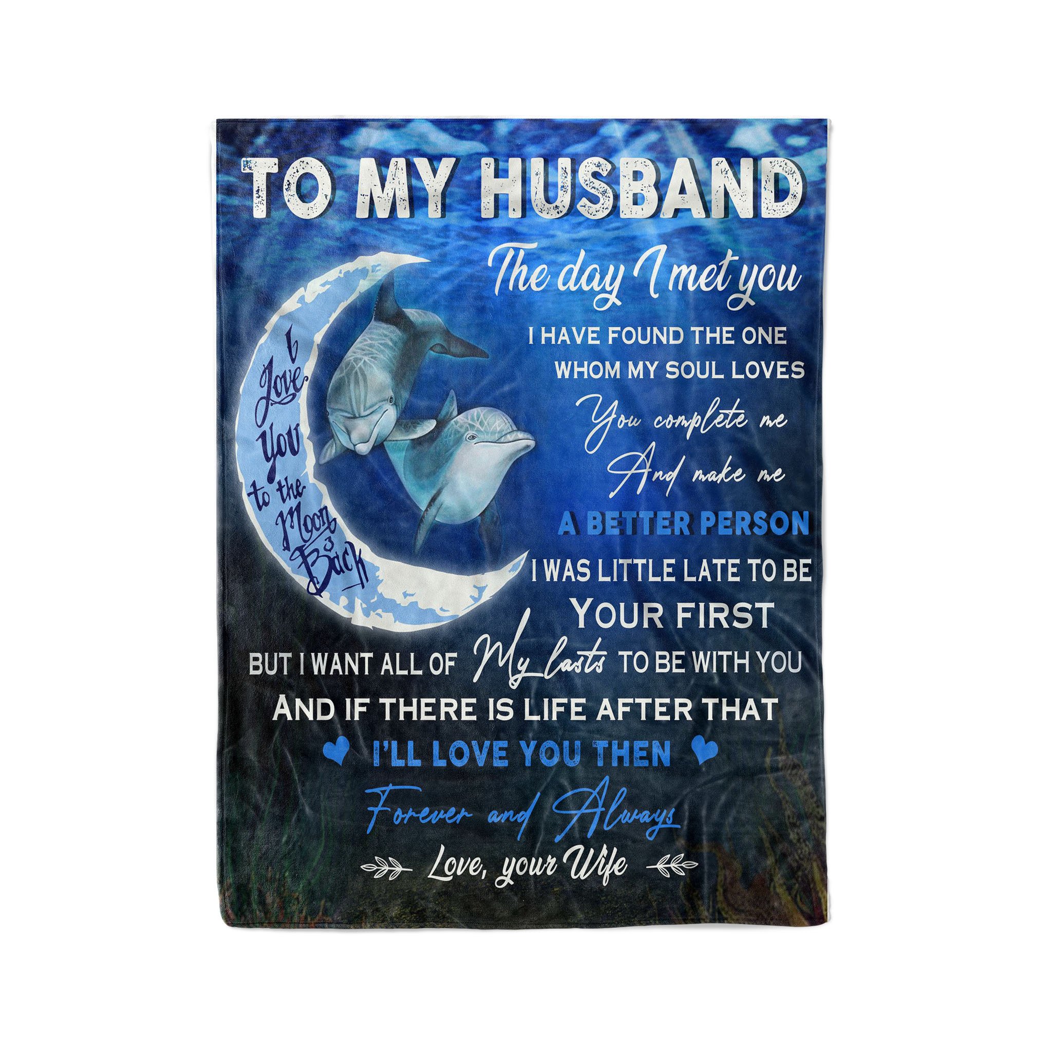 Fleece dolphin Blanket Wife to husband the day I met you I have found the one whom my soul loves