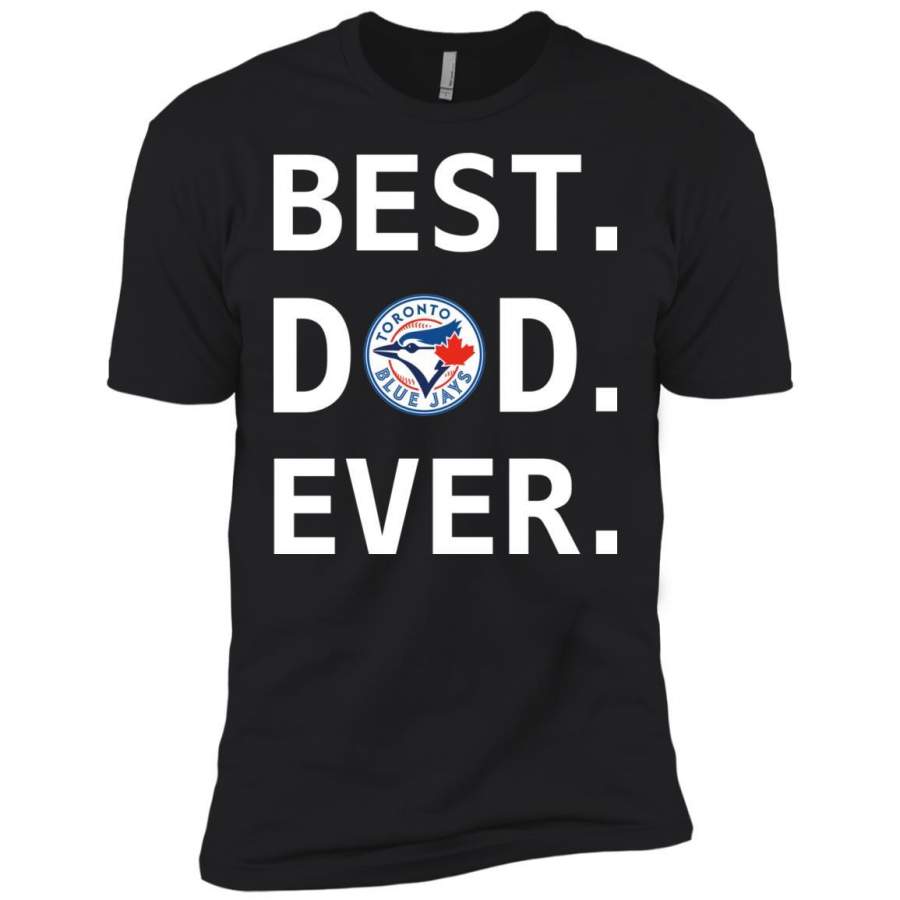 Best Toronto Blue Jays Dad Ever Baseball Fathers Day Shirt