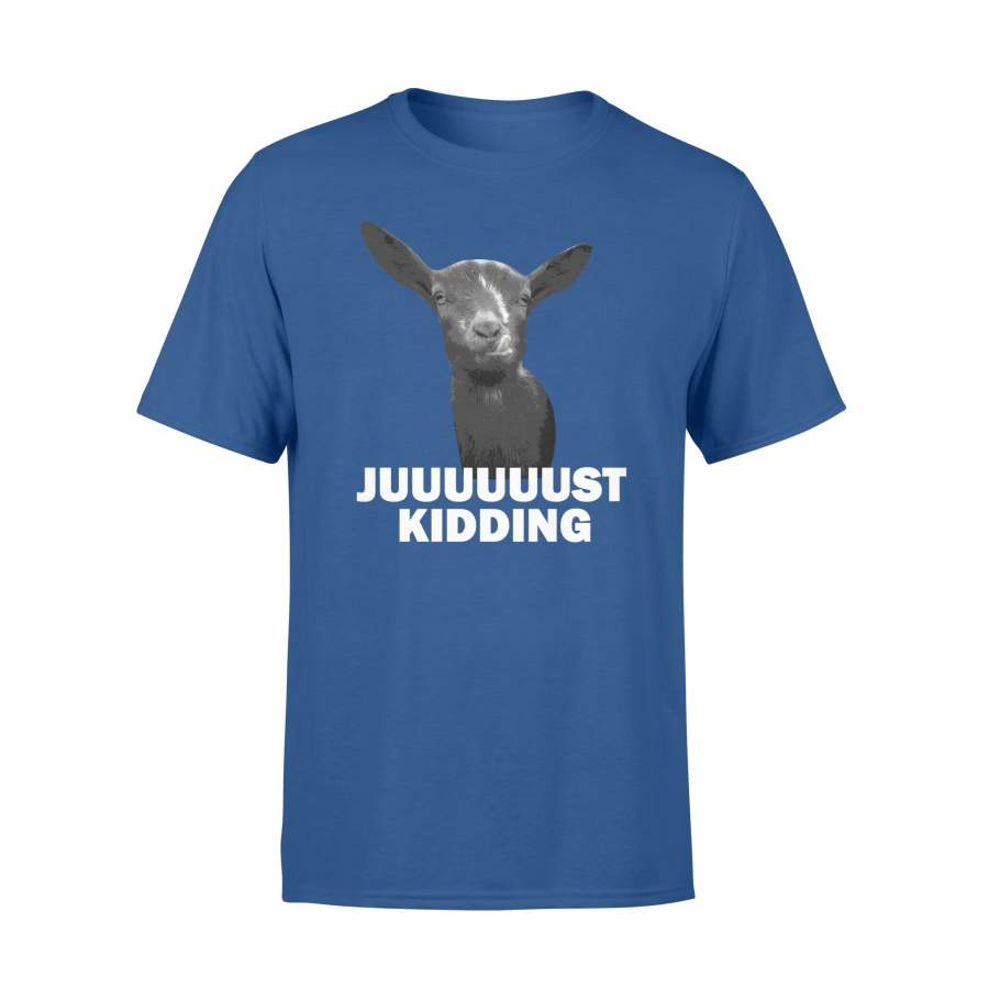 Just Kidding Nigerian Dwarf Dairy Farm Nubian Goat T-Shirt