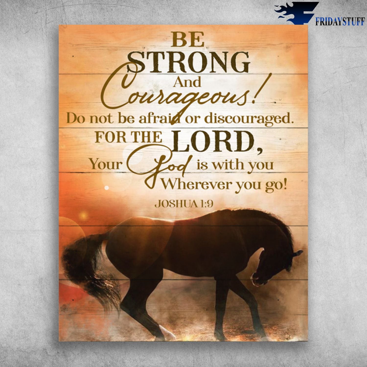 Be Strong And Courageous Your God Is With You Wherever You Go Joshua 1 9 Canvas Christmas Gift Ideas