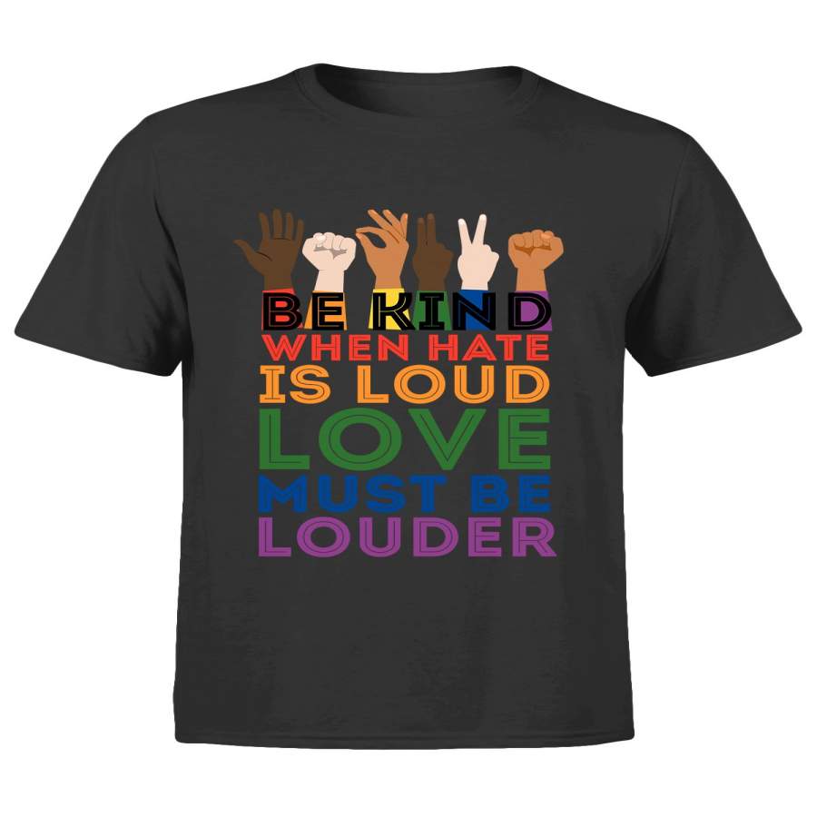 Standard T-shirt – Be kind – Love is Love – Black Lives Matter – Rainbow T-shirt – 2743