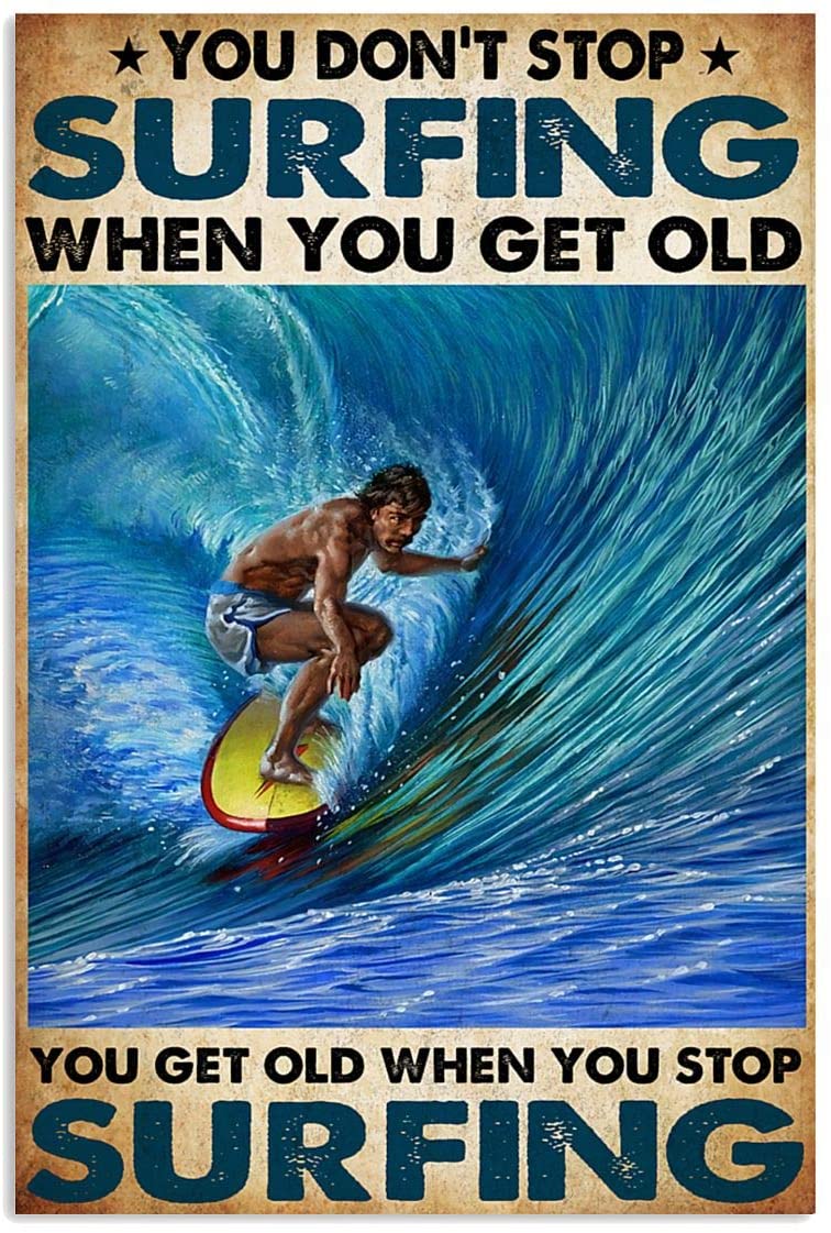 Vintage Old Man Surfing – You Get Old When You Stop Surfing Poster Art Print      Home Decor Gift For Men Women Family Friend On Birthday Xmas