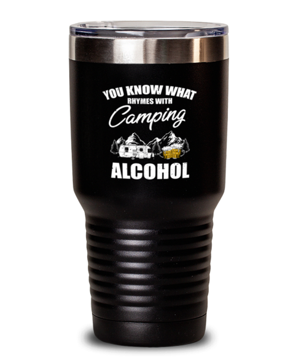 30 Oz Tumbler Stainless Steel Insulated Funny You Know What Rhymes With Camping Alcohol