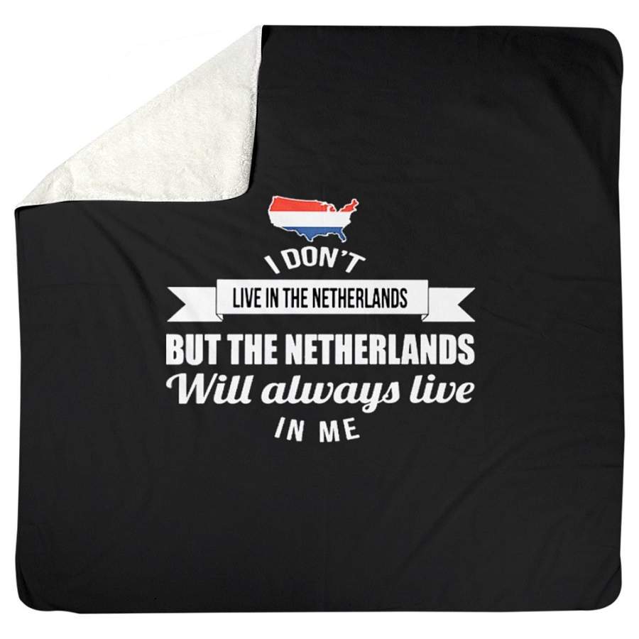 I Don’t Live In The Netherlands But Netherlands Will Always Live In Me Sherpa Blanket