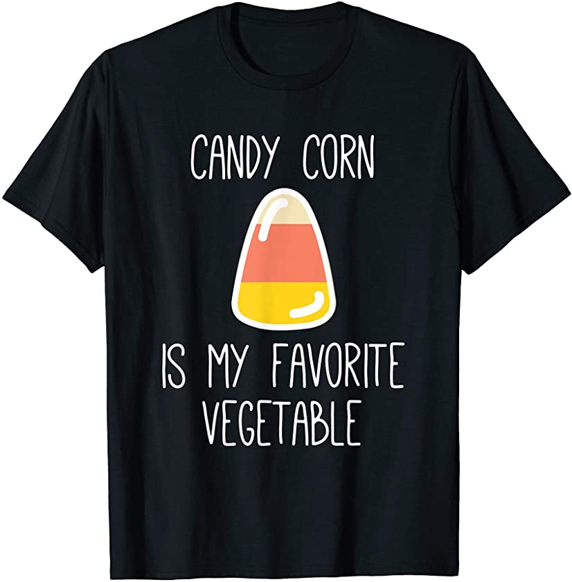 Candy Corn Is My Favorite Vegetable Tee, Sarcastic Halloween T-Shirt