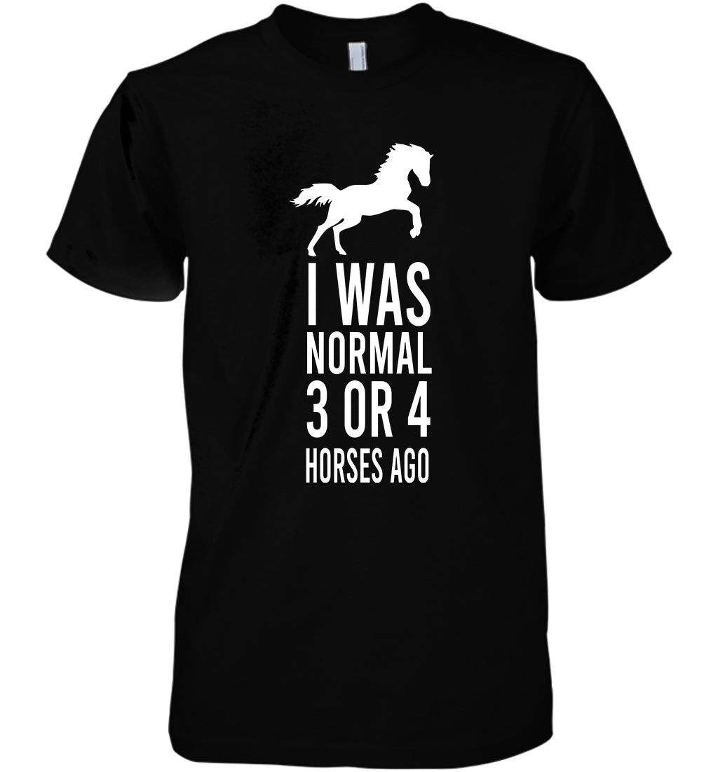 I Was Normal 3 Or 4 Horses Ago Funny Animal Cotton T Shirt