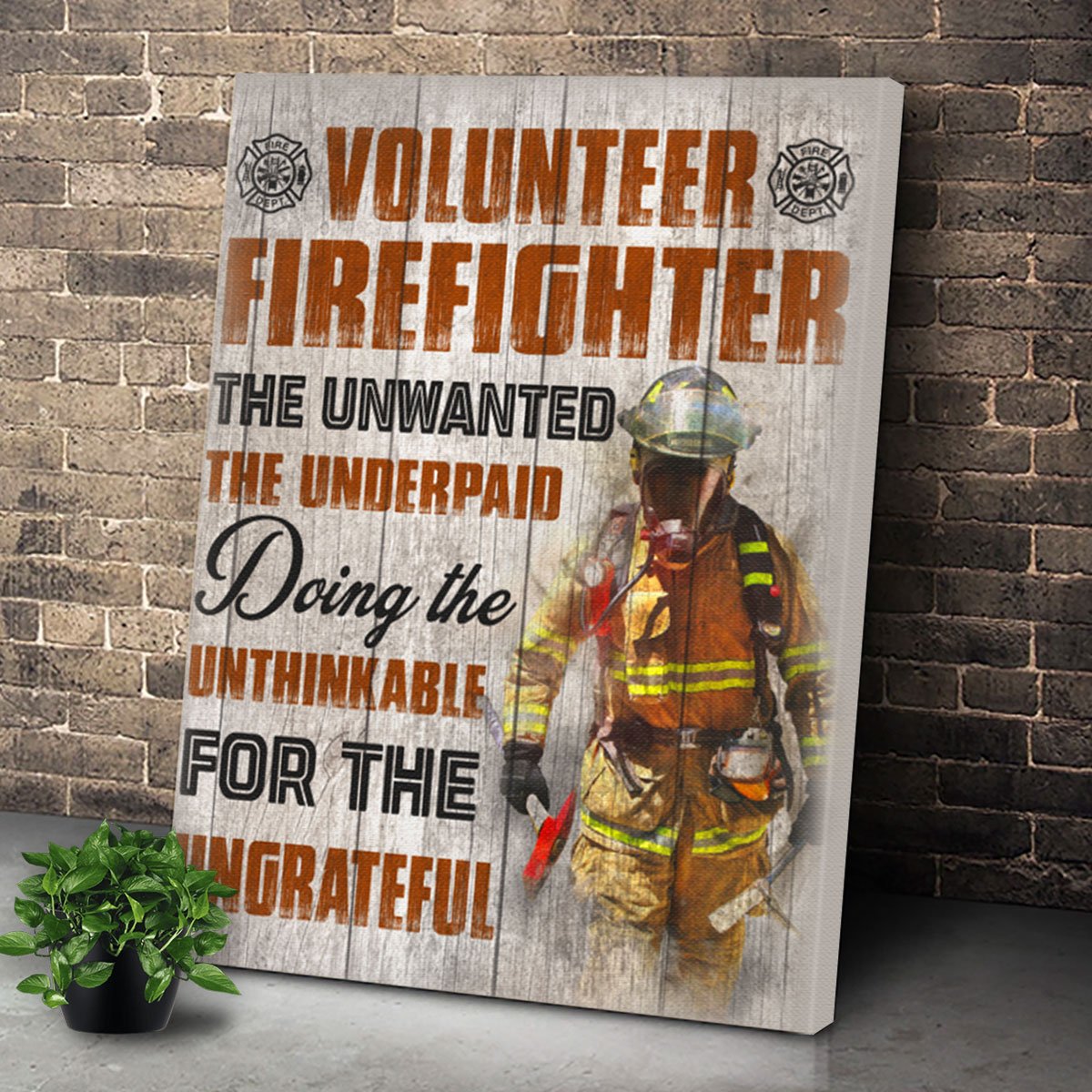 Volunteer Firefighter The Unwanted Matte Canvas – Gift For Firefighter