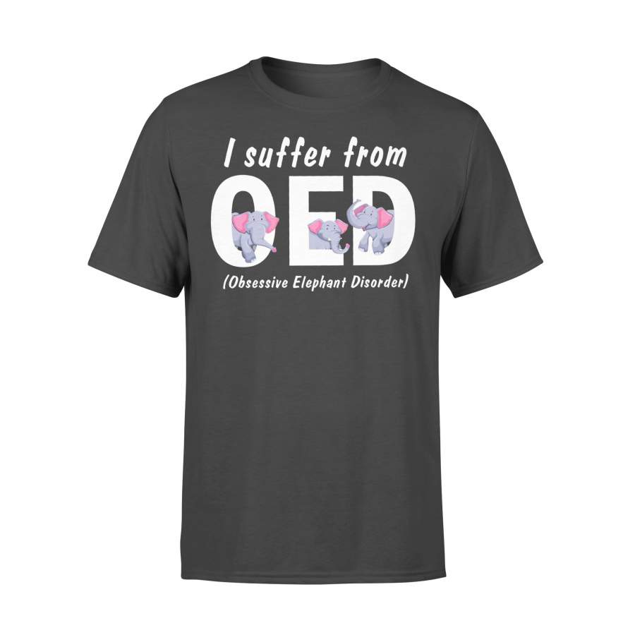 I Suffer From Oed Shirt