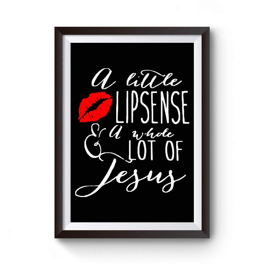 The Original A little Lipsense And A Whole Lot Of Jesus Little Bit Of Jesus Lipstick Graphic Senegence Queen Poster