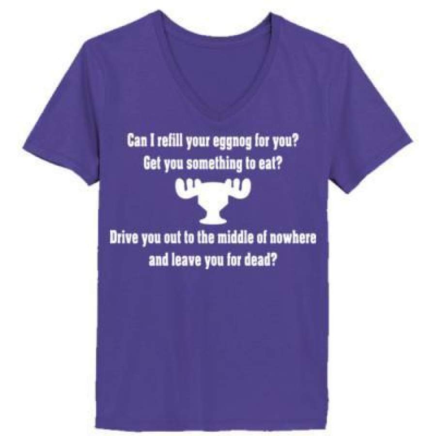 AGR Get I Refill Your Eggnog For You – Ladies’ V-Neck T-Shirt