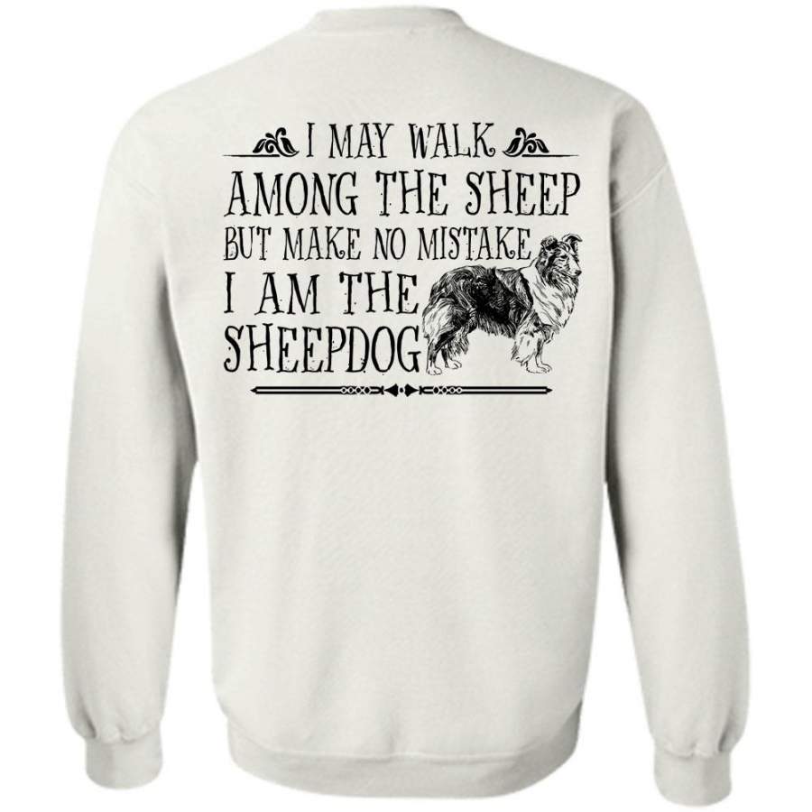 Favorite T Shirt, I Am The Sheep Dog Sweatshirt