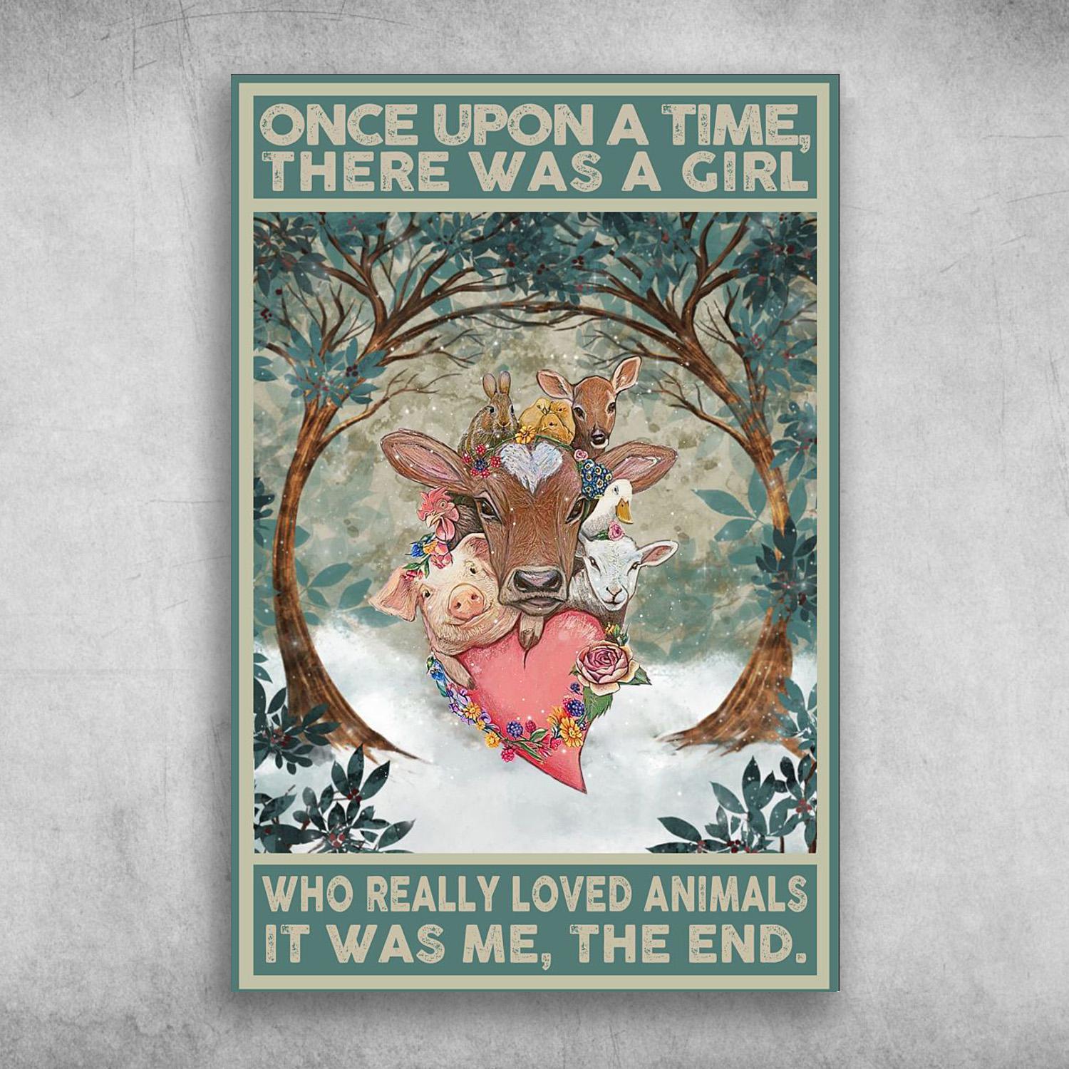 The Animal Once Upon A Time, There Was A Girl Who Really Loved Animals, It Was Me, The And Poster Print, Canvas Print, Canvas Wall Art, Canvas And Poster Wall Decor