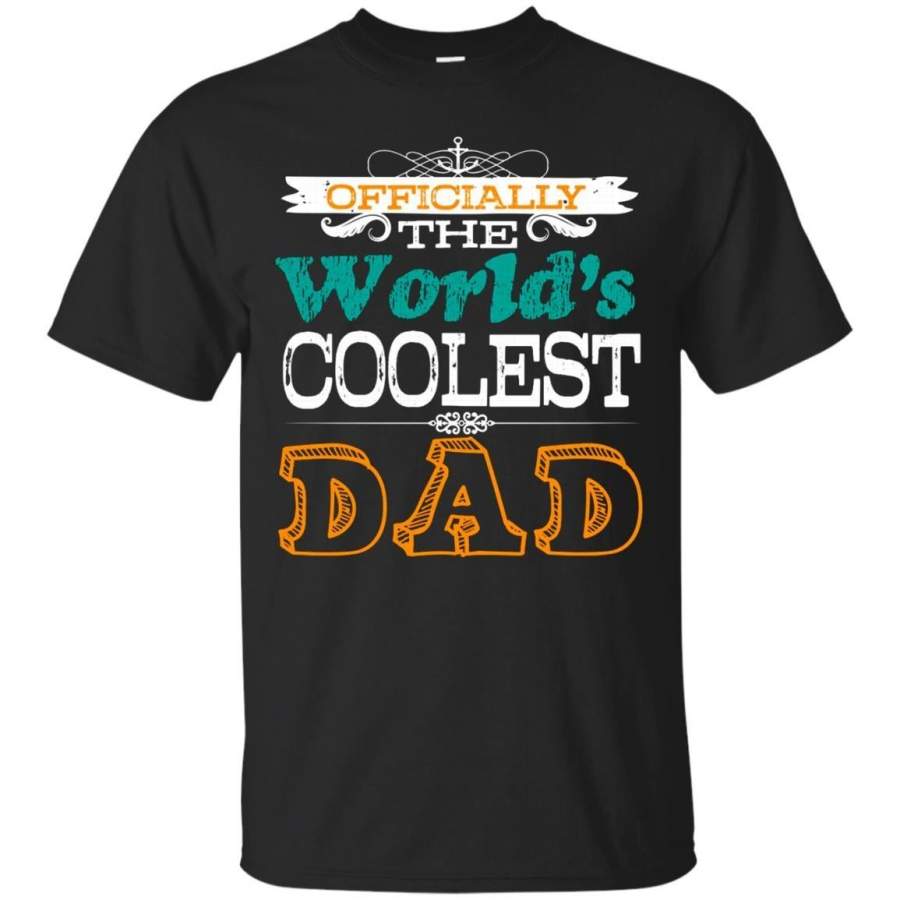 AGR Father s Day Tshirts Officially The World’s Coolest Dad Shirts Hoodies Sweatshirts