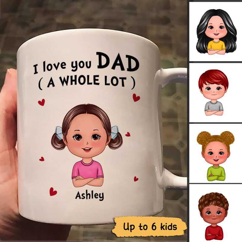 We Love You Dad A Whole Lot Doll Kids Personalized Mug