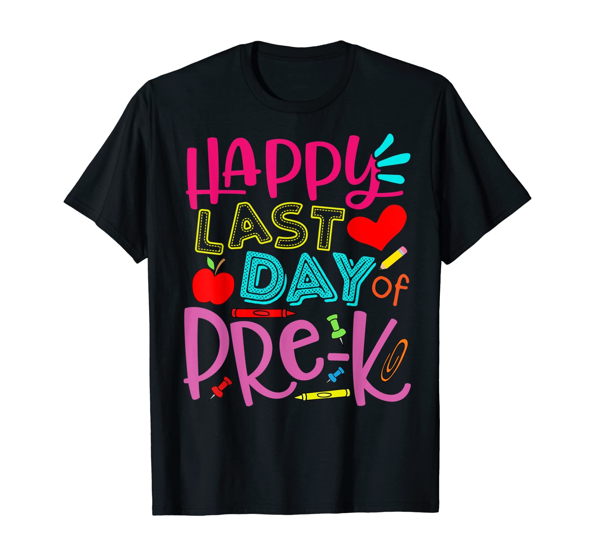 Happy Last Day Of Pre-K Teacher Student Graduation Gift T-Shirt