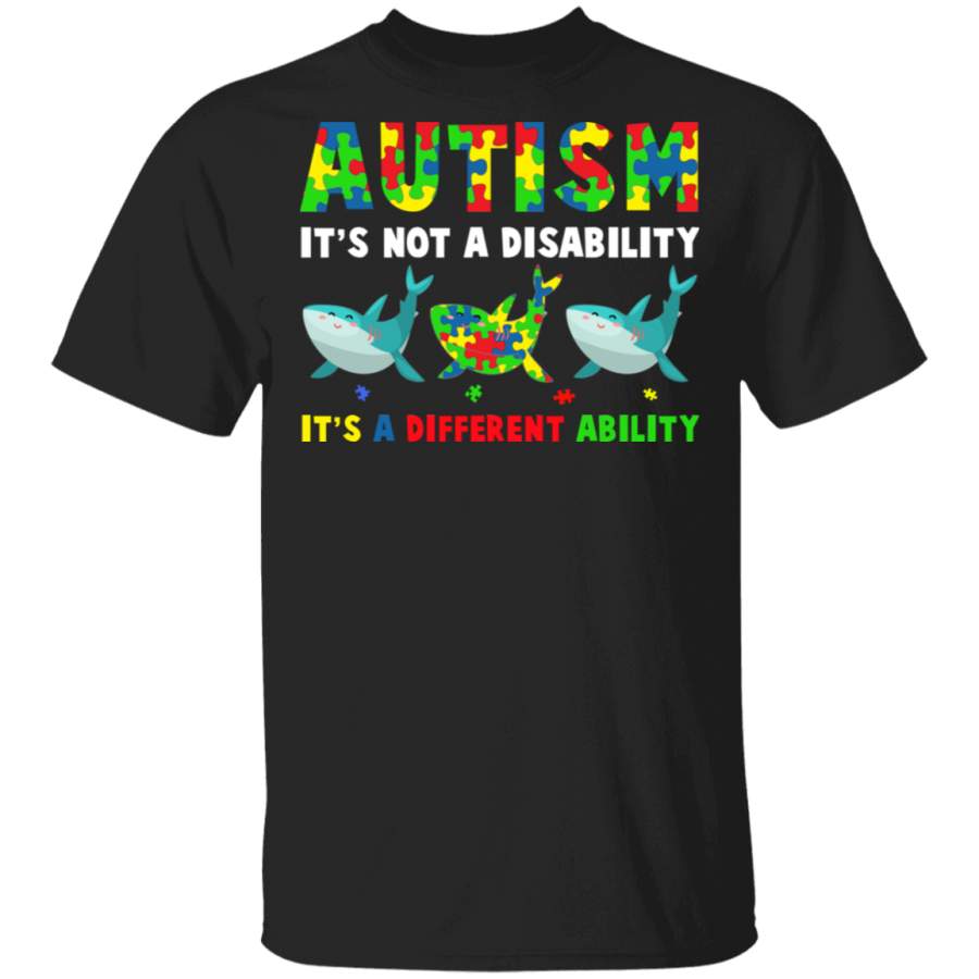 Autism It’s Not A Disability Autism Awareness Month Shark Lover Cute Autistic Children Autism Patient Kids Women Gifts T-Shirt