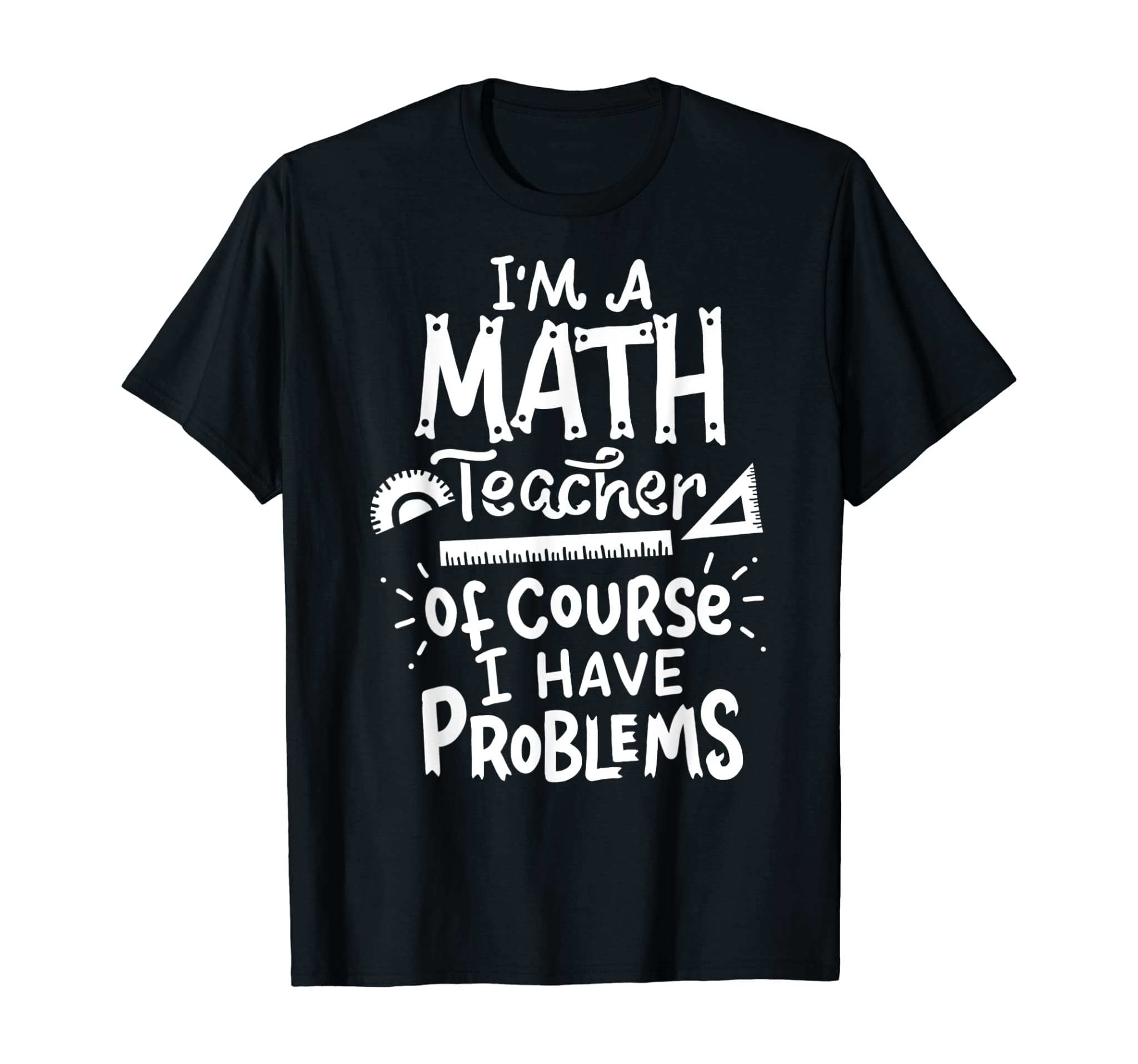 Math Teacher Problem School Funny T-Shirt