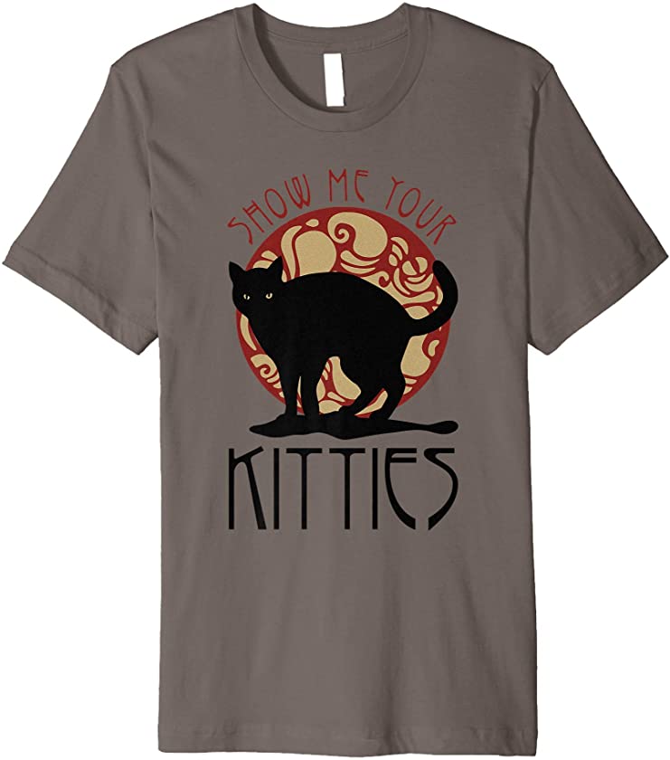 Show me Your Kitties Kitty Black Cat Meow Funny Pet Animal Premium T-Shirt