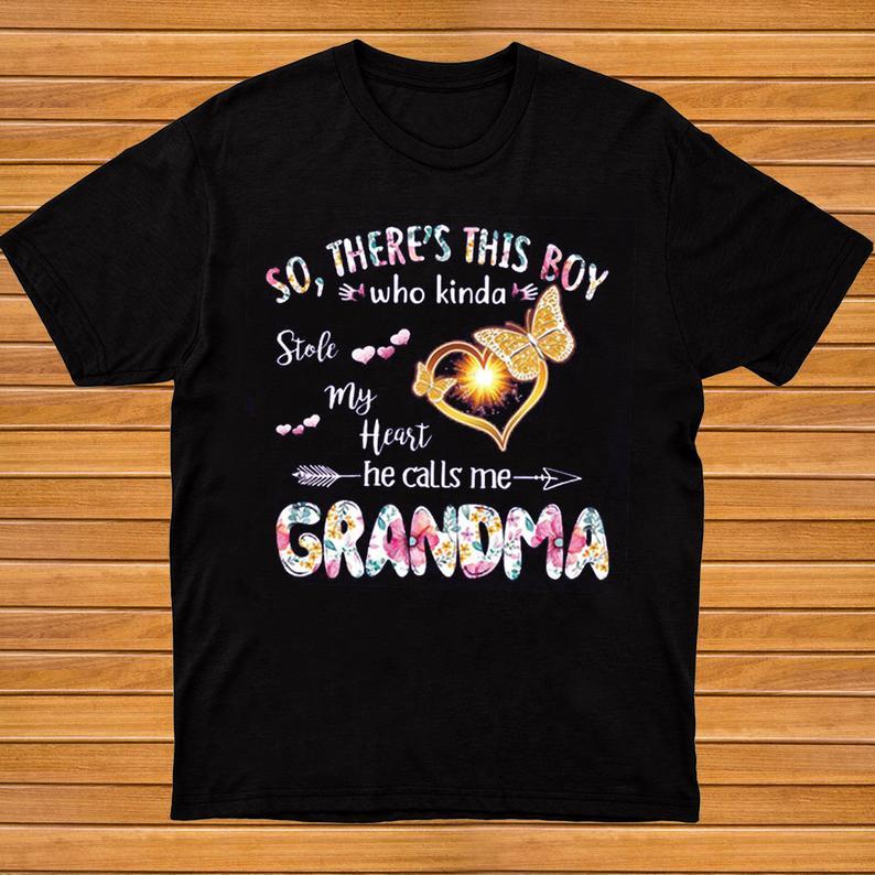 So Theres This Boy Who Kinda Stole My Heart He Calls Me Grandma Grandson Family Tshirt Women T-Shirt Hoodie