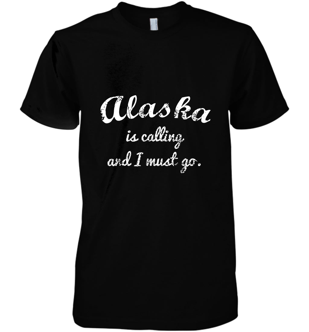 Alaska Is Calling And I Must Go Funny Gifts Travel Cotton T Shirt