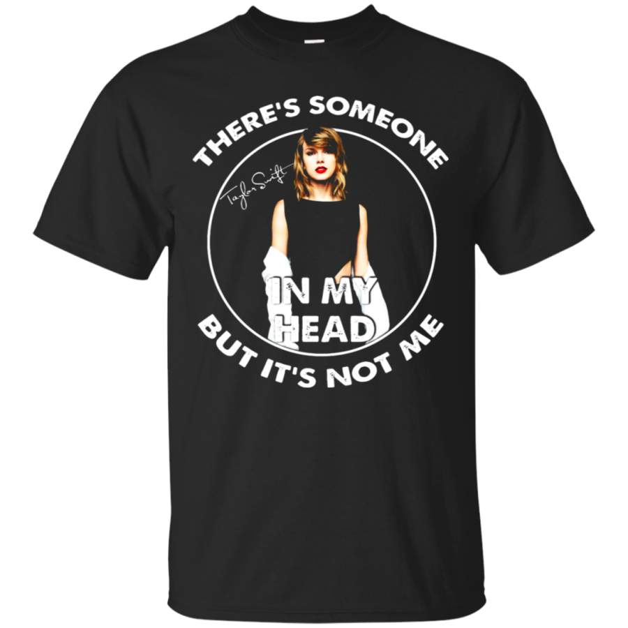 AGR Taylor Swift There’s Someone In My Head But It’s Not Me T-Shirt