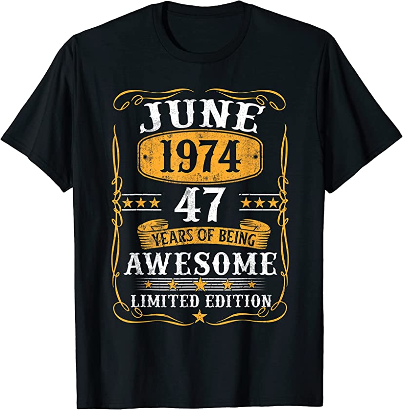 47 Years Old Gifts Vintage June 1974 47Th Birthday Gift T-Shirt