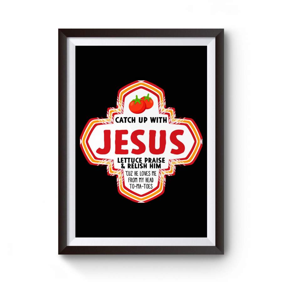 Catch Up With Jesus Christian Heinz 57  Psalms Poster