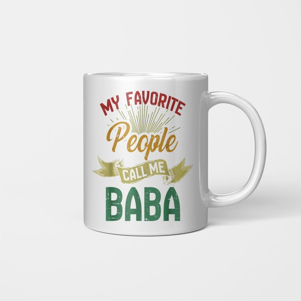 Vintage My Favorite People Call Me Baba Father’s Day Mug Ceramic White 11oz 15oz