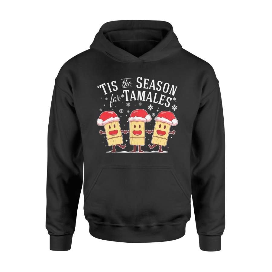 Tis The Season For Tamales Christmas Funny Mexican T-Shirt – Standard Hoodie