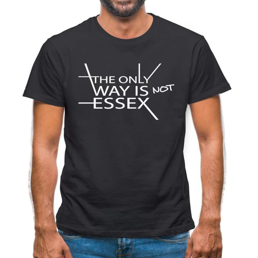 The Only Way Is Not Essex Mens T-Shirt