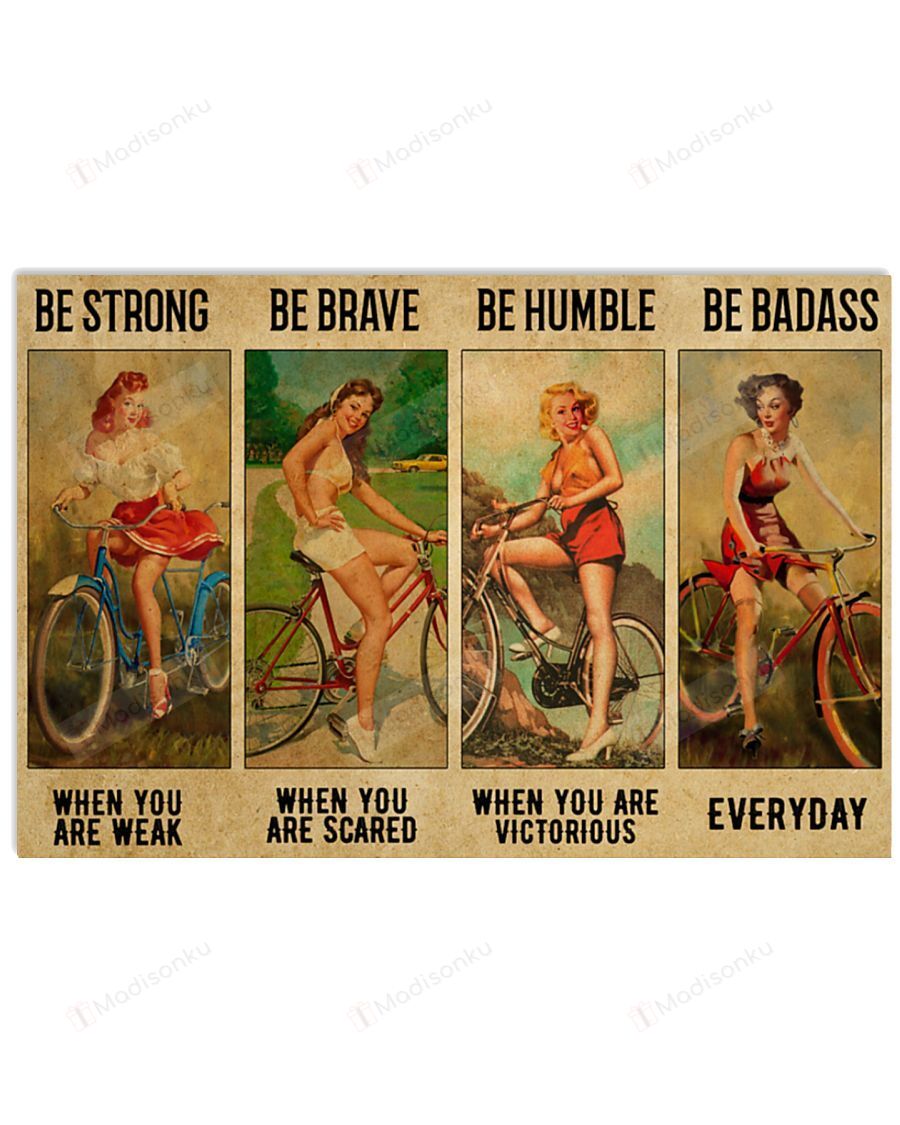 Bicycle Girl Be Strong When You Are Weak Horizontal Poster Perfect Gifts For Men, Women, On Birthday, Xmas, Home Decor Wall Art Print No Frame Full Size