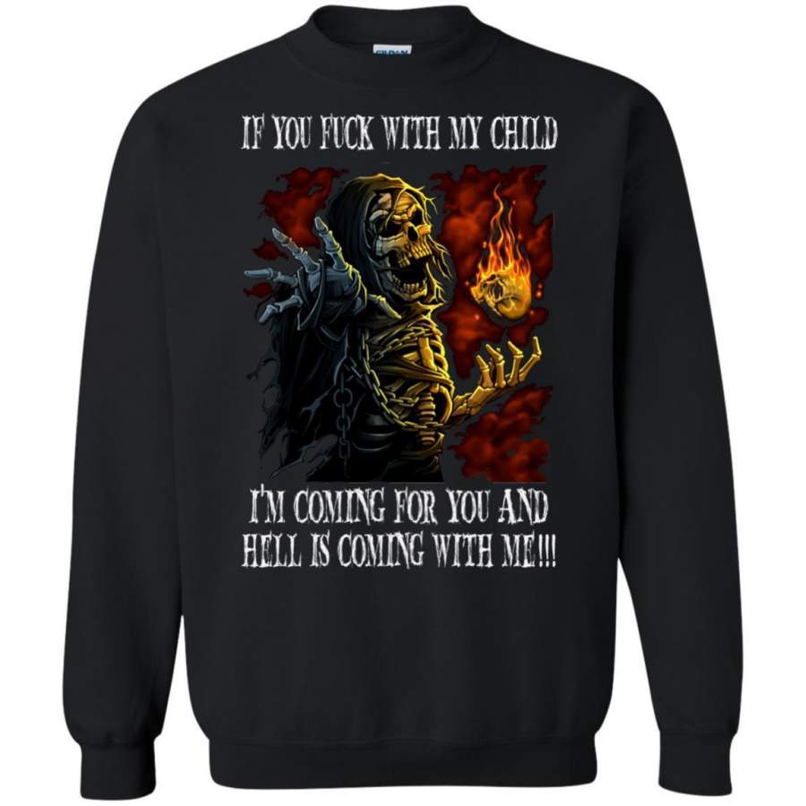 AGR If You Fuck With My Child I’m Coming For You Shirt Sweatshirt