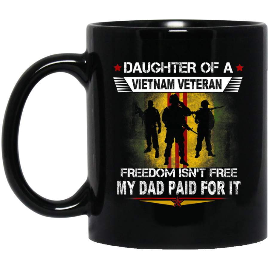 Vietnam Veteran Daughter Mug My Dad Paid For It Gifts
