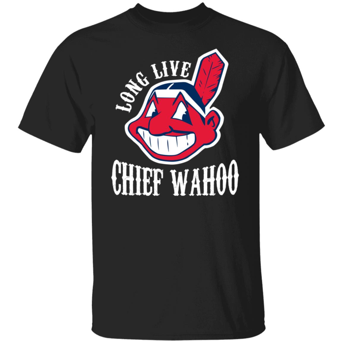 Long Live Chief Wahoo Cleveland Indians T-Shirts, Hoodies