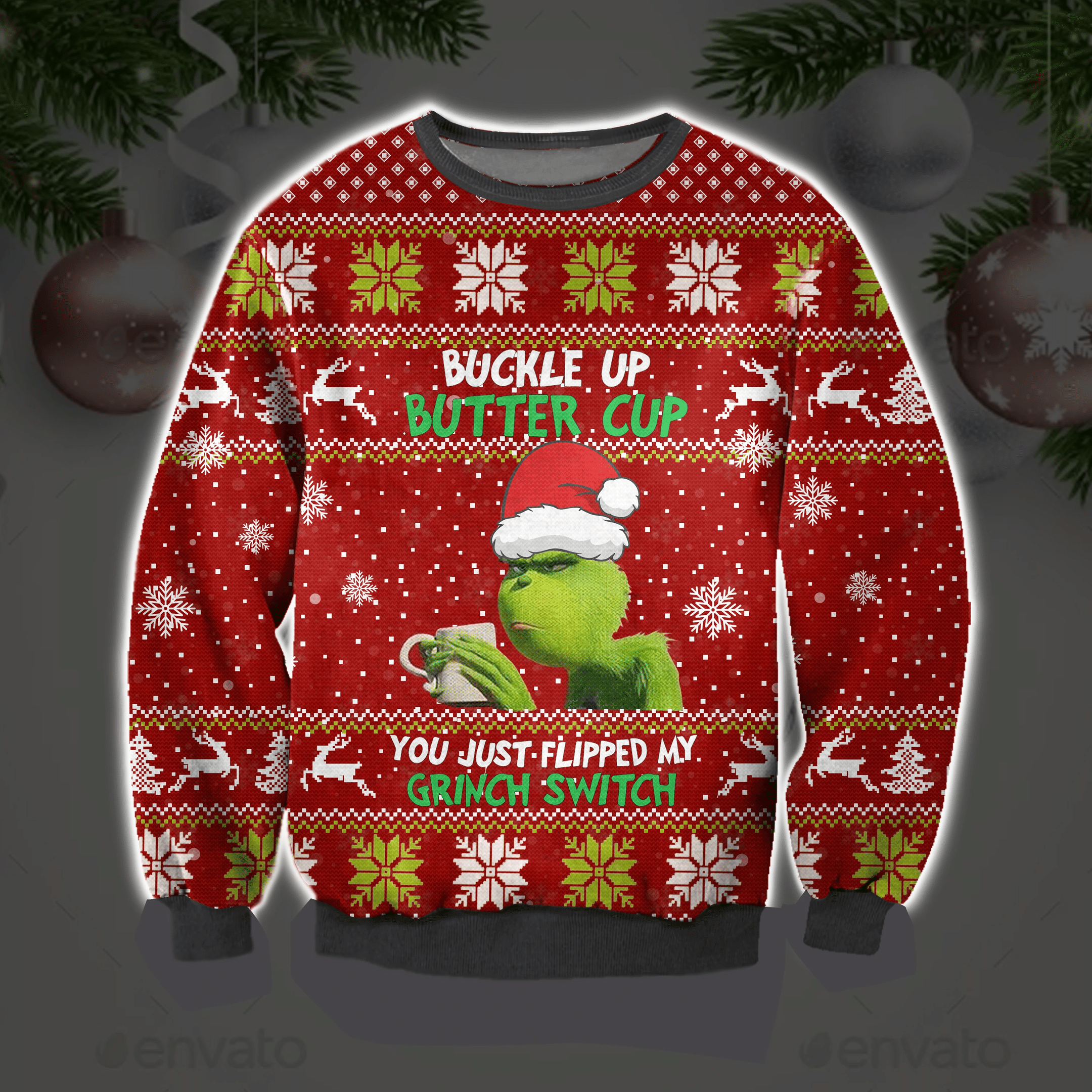 Buckle Up Buttercup You Just Flipped My Grinch Switch 3D Printed Ugly Sweater