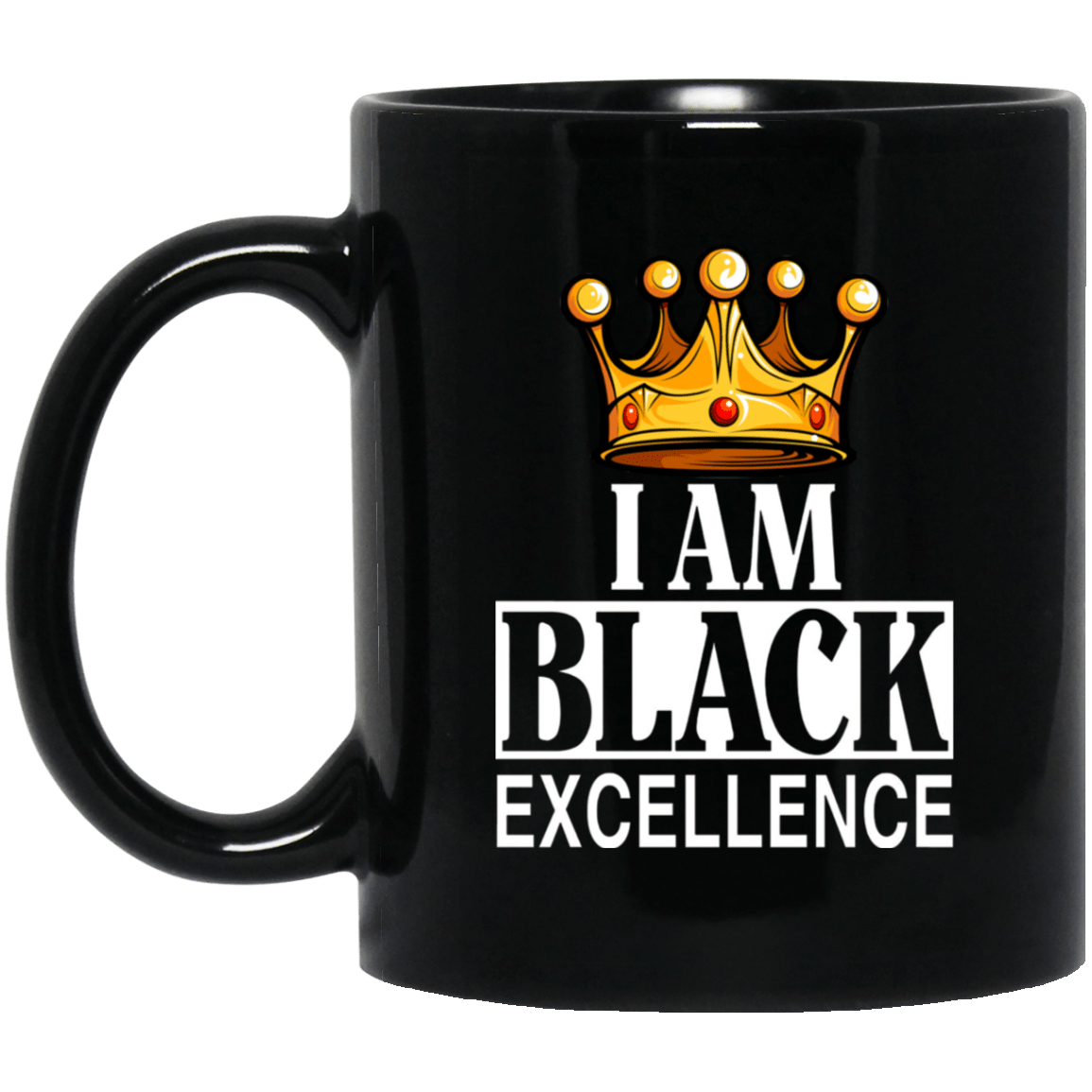 I Am Black Excellence African American Coffee Mug Melanin Pro Women Men