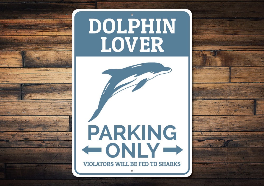 Dolphin Lover Parking Sign, Dolphin Sign, Gift for Dolphin Lover, Animal Lover Decor, Dolphin Gift Metal Decor – Quality Aluminum Parkings