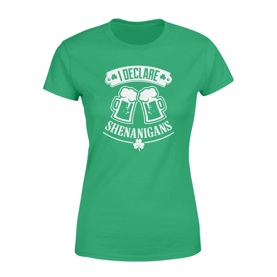 I Declare Shenanigans St Patrick s Day Women’s T-shirt