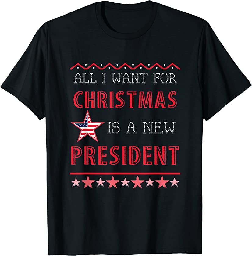 Ugly Christmas All I Want For Christmas Is A New President T-Shirt