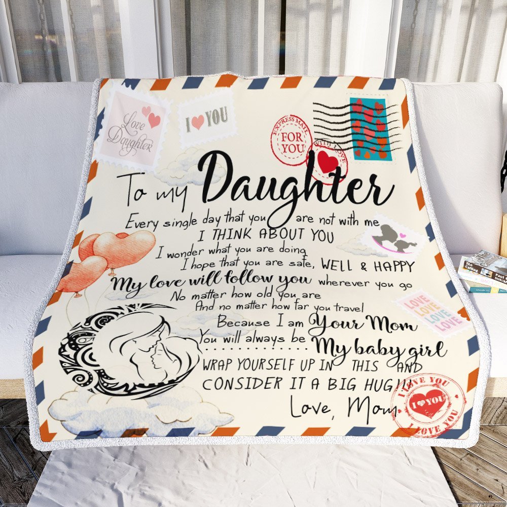 To My Daughter, Love Letter From Mom Every Single Day That You Are Not With Me Blanket Gift For Daughter Family Home Decor Bedding Couch Sofa Soft And Comfy Cozy