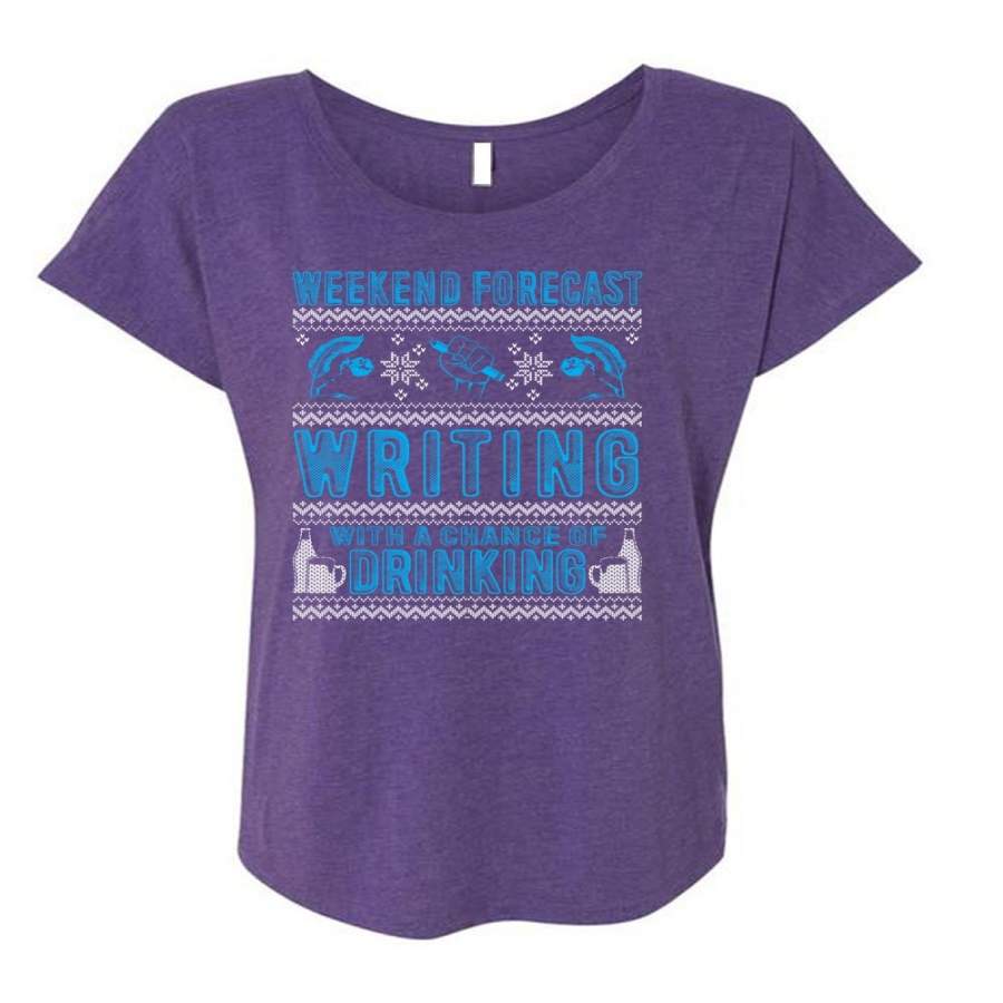 Weekend Forecast Writing T Shirt, Chance Of Drinking T Shirt, Cool Shirt (Ladies’ Triblend Dolman Sleeve)