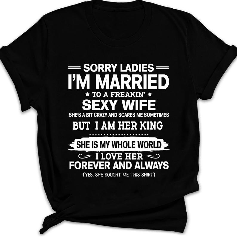 Sorry Ladies Im Married To A Freaking Awesome Wife Tshirt Gift T Shirt For Men Standard/Premium T-Shirt Hoodie