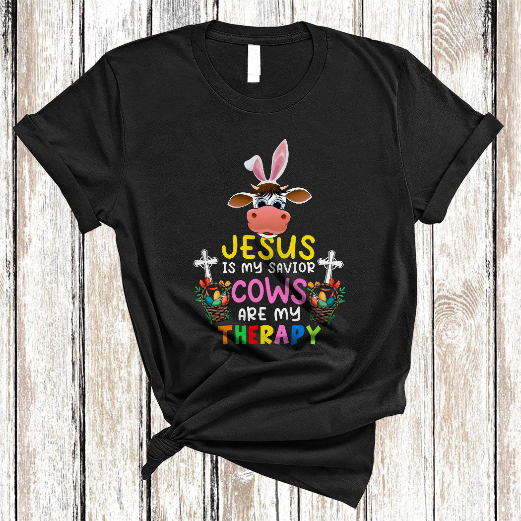 Jesus Is My Savior Cows Are My Therapy Funny Happy Easter Christian Bunny Cow Farmer T-Shirt