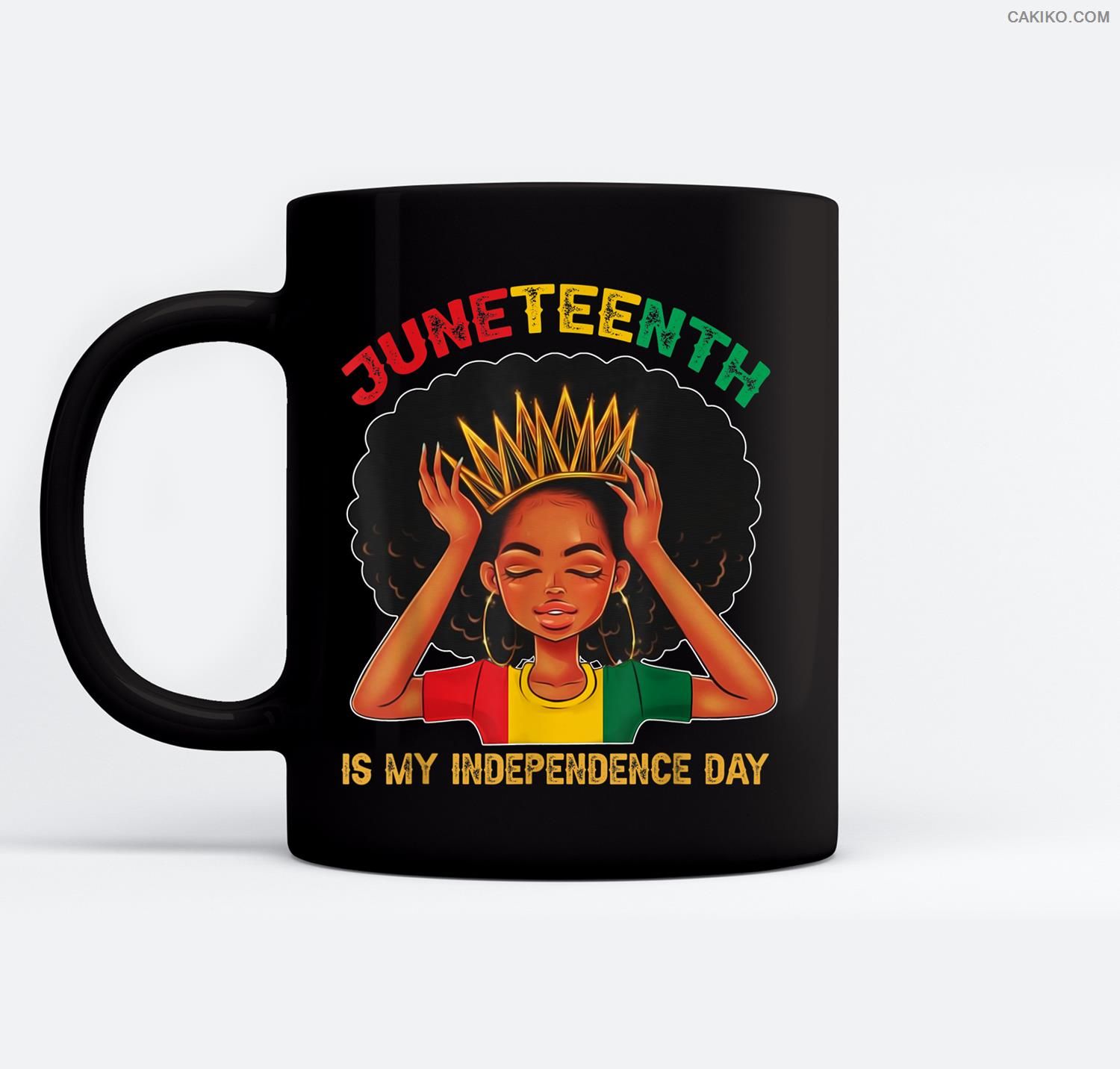 Juneteenth Is My Independence Day – Black Girl Black Queen Ceramic Coffee Black Mugs