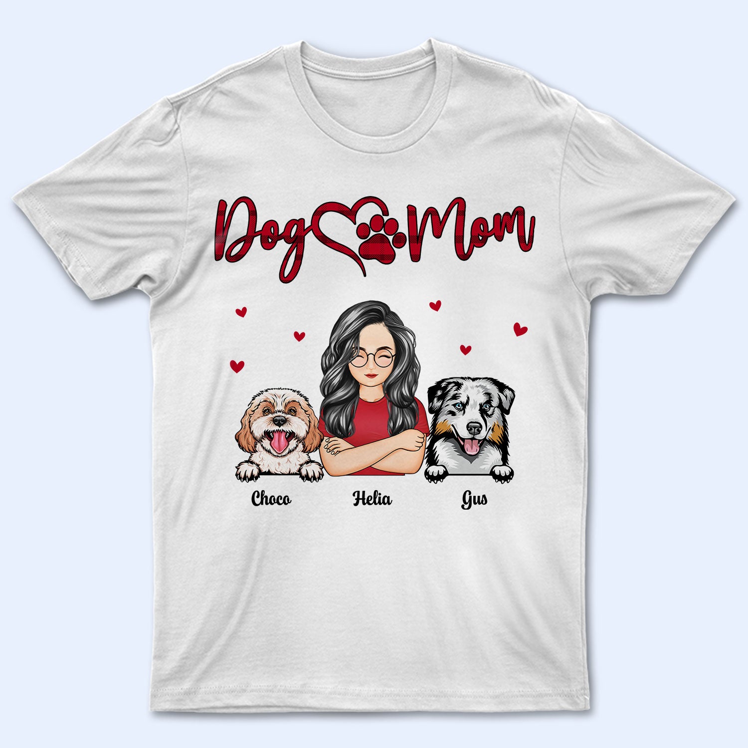 Dog Mom – Gift For Dog Lovers – Personalized T Shirt