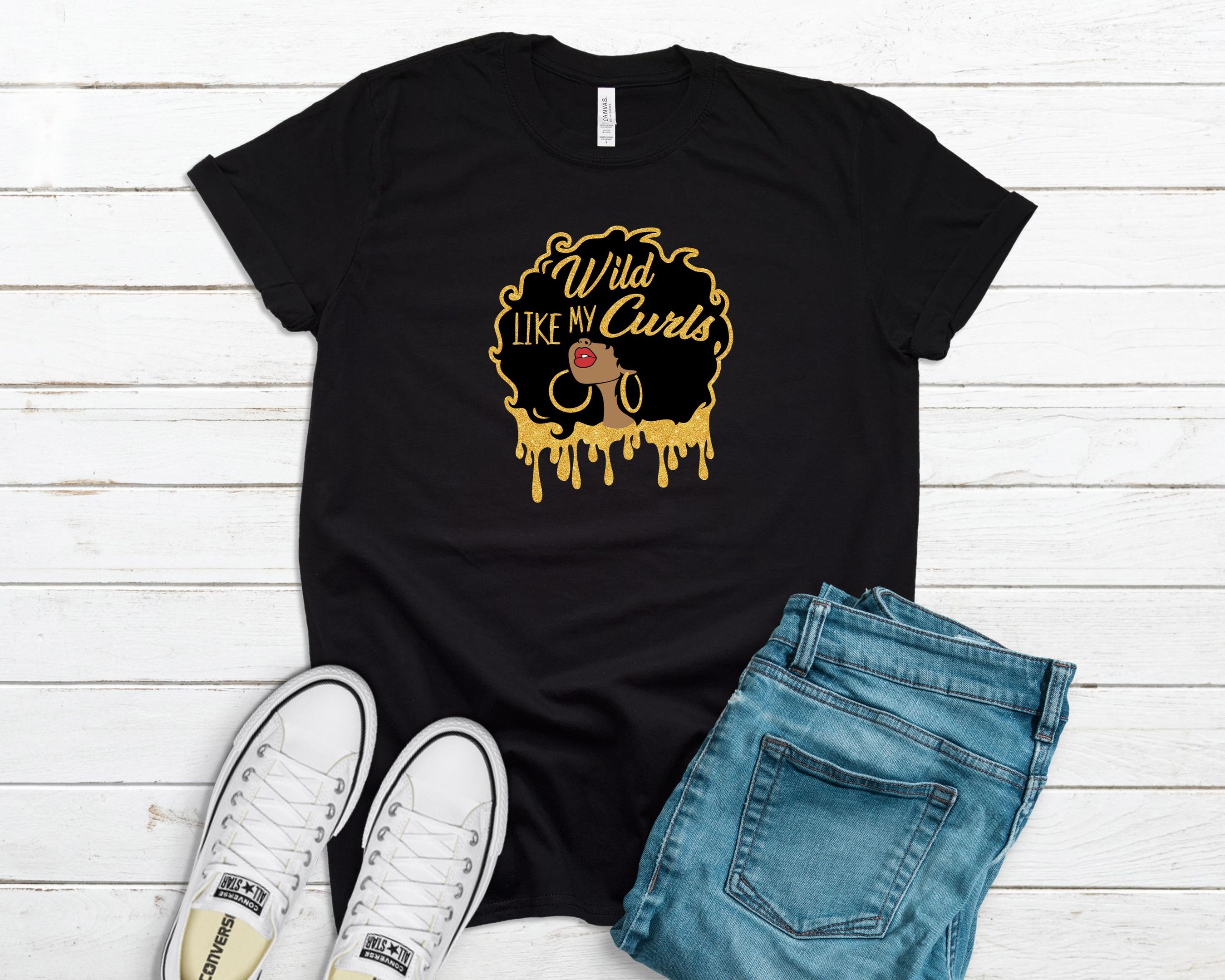 Wild like my curls shirt, black girl shirt, afro girl shirt