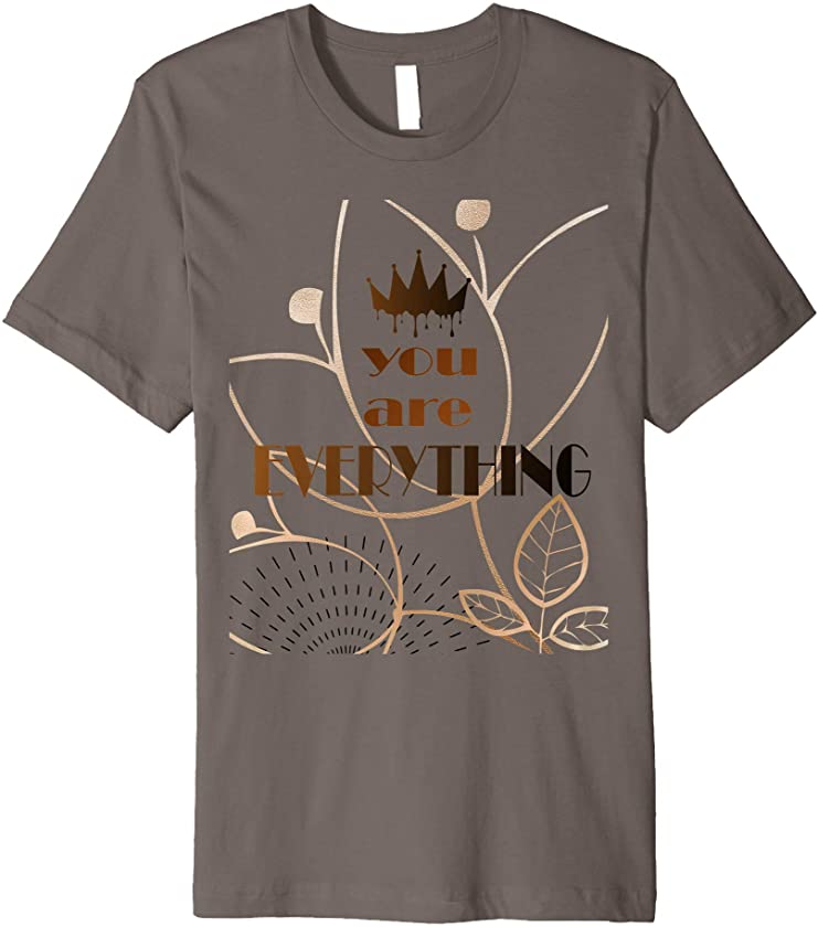 Queen, You are Everything! Melanin Crown Tee. Premium T-Shirt