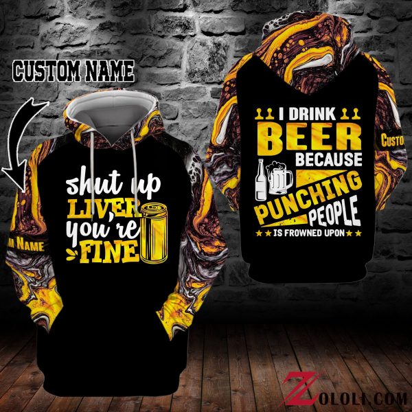 I Drink B*** Because Punching People Is Frowned Upon Hoodie 3D Custom Lkt