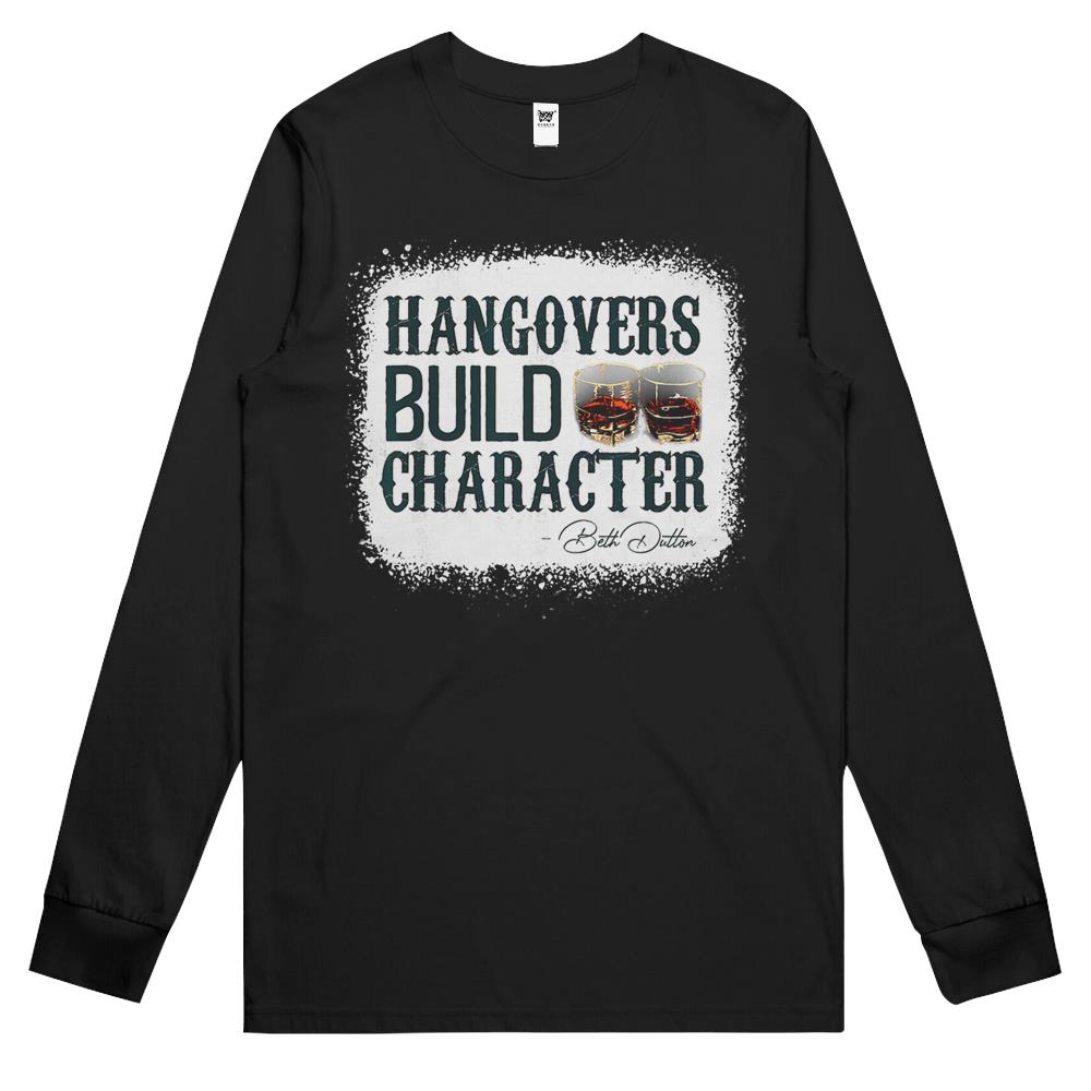 Hangovers Build Character Funny Quote Classic Costume Long Sleeve T Shirts